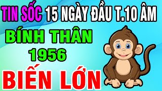 Chúc Mừng Bính Thân 1956 Trúng Số Độc Đắc Đổi Đời Đại Gia Đúng 15 Ngày Đầu Tháng 10 Âm Lịch [upl. by Ahsiya491]