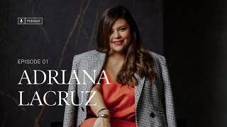 Episode 01 – Adriana Lacruz [upl. by Eylloh]