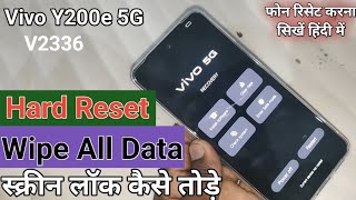 How to Hard Reset Vivo Y200e 5G  Vivo v2336 format kaise kare  Wipe All User Data VivoY200e5G [upl. by Eahsram]