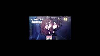 „Ill treat you better“ gacha gachalife gachaclub edit ccamalightmotion gacha idkyouyet [upl. by Karita697]