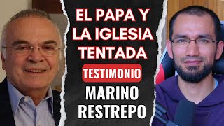 Testimonio🔺Marino Restrepo 👉El Papa y la Iglesia Tentada 👉Sacerdote reacciona [upl. by Pero365]