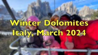 Winter Dolomites Italy March 2024 [upl. by Vanzant]