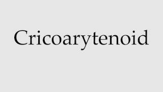 How to Pronounce Cricoarytenoid [upl. by Carper22]