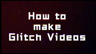 How To Make Analog Glitch Videos with any level of experience [upl. by Maxie]