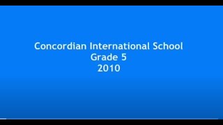 Concordian International School  2010 Gr5 Graduation Video [upl. by Anoirtac]