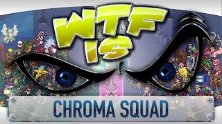 ► WTF Is  Chroma Squad [upl. by Reivazx]