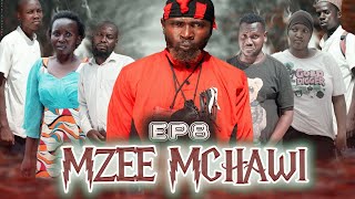 MZEE MCHAWI EPISODE 8 [upl. by Norda815]