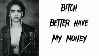 RihannaBitch better Have My MoneyLyrics [upl. by Laurin]