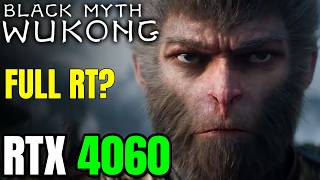 Black Myth Wukong on RTX 4060  Full RT Worth it [upl. by Rabelais]