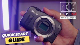 Canon EOS M  Magic Lantern  Quick Start Guide [upl. by Blackman553]