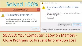 Your Computer is Low on Memory  Close Programs to Prevent Information Loss 100Solved [upl. by Melbourne]