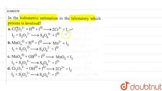 In the iodometric estimation in the laboratory which process is involved [upl. by Ataymik]