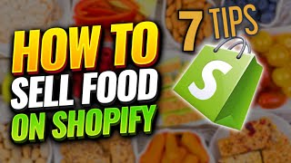 Selling Food On Shopify  7 Tips to Get Started  Can I sell Food On Shopify [upl. by Blank715]