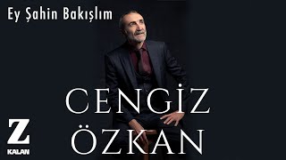 Cengiz Özkan  Ey Şahin Bakışlım I Bir Çift Selam © 2019 Z Müzik [upl. by Olracnaig]