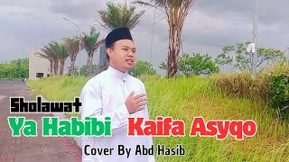 SHOLAWAT YA HABIBI KAIFA ASYQO Versi AZZAHIR Cover By Abd Hasib Sholawatviral [upl. by Asillam]