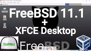 FreeBSD 111 Installation  XFCE Desktop  Apps  Guest Additions on Oracle VirtualBox 2017 [upl. by Calder]