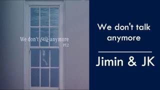 Jimin amp JK BTS We dont talk anymore MP3  DOWNLOAD [upl. by Snevets809]