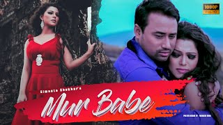 Mur Babe  Simanta Shekhar  Preety Kongana  Official Full Video Song  Full HD [upl. by Anerev]