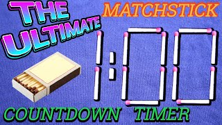 The Ultimate TIME HACK 60 Second Matchstick Countdown TIMER [upl. by Issak899]