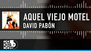 Aquel Viejo Motel David Pabón  Vídeo Letra [upl. by Aitan]