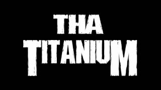 Tha Titanium  Bezdomnikot [upl. by Tarsus]