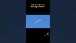 B2 Bomber Flyover Selfridge Airshow plane aviation boeing737 airshow [upl. by Jelena698]