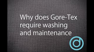 Why does GORETEX require washing and maintenance [upl. by Tenner552]