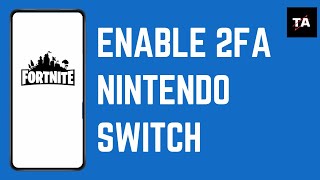 HOW TO ENABLE 2FA FORTNITE ON NINTENDO SWITCH [upl. by Evers]