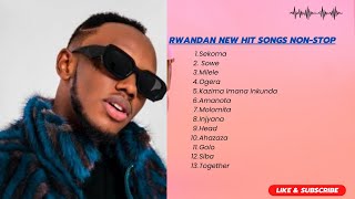 RWANDAN NEW HIT SONGS 2024 NONSTOP PLAYLIST [upl. by Assened818]