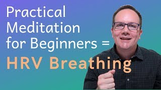 Practical Meditation for Beginners  HRV Breathing [upl. by Hillegass]