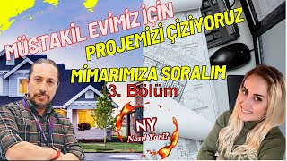 3 BÖLÜM HAYALİNİZDEKİ DOĞA EVİ İÇİN PROJEMİZİ ÇİZİYORUZ  MİMARIMIZA SORALIM TÜM DETAYLAR [upl. by Anoli]