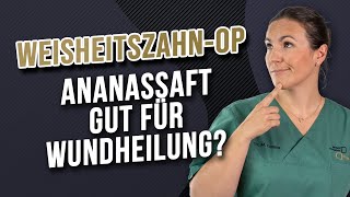 WeisheitszahnOP Hilft Ananassaft bei der Wundheilung [upl. by Williamson]