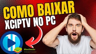 COMO BAIXAR XCIPTV NO PC  NOTEBOOK  atualizado 2024 [upl. by Burgener]