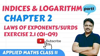 Indices and logarithm 202223  Chapter 2  part 1  Ex 21Q1Q9  Applied Mathematics Class 11 [upl. by Adli]