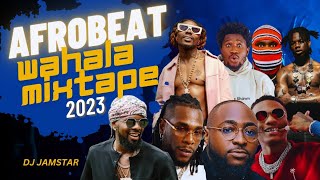 BEST OF AFROBEAT WAHALA MIXTAPE DECEMBER 2023 FT DJ JAMSTAR WANDECOAL KIZZDANIEL NASBOI [upl. by Atauqal]