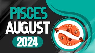 Pisces August 2024 Horoscope  Monthly Horoscope [upl. by Sibilla]