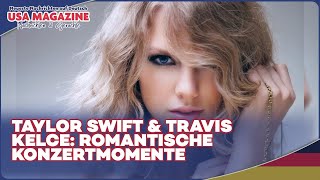 Taylor Swift Beziehung zu Travis Kelce während Eras Tour  Konzert Highlights [upl. by Coridon]