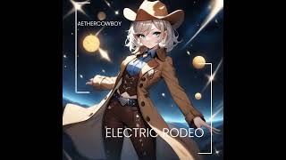 Electric Rodeo [upl. by Duky]