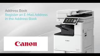 How To Register an Email Address in the Address Book on the Canon imageRUNNER ADVANCE DX [upl. by Sesiom]