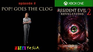 E06 Pop Goes the Clog Story Run  Resident Evil Revelations 2 XONE [upl. by Saffian]