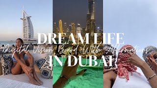 Dream Life in Dubai  Digital Vision Board with Affirmations  ItGirlux [upl. by Ytinirt274]