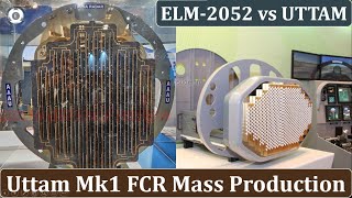 Uttam Mk1 FCR Mass Production  ELM2052 vs UTTAM [upl. by Chiarra]