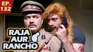 राजा और रैंचो  Episode 132  Raja Aur Rancho  90s Best TV Shows  8th January 2018 [upl. by Ylebmik]