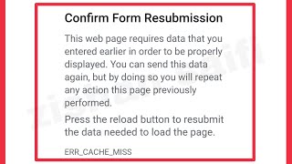 Fix Confirm Form Resubmission This web page requires data that you entered errcachemiss problem [upl. by Susie]