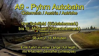 A9 – Pyhrn Autobahn – Von Spielfeld nach St Michael – Österreich – Komplett Timelapse [upl. by Siesser]