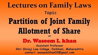 Partition of the Joint Family Part 4  Allotment of share  Lectures on Family Law [upl. by Narbig]