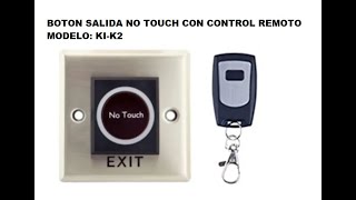 BOTON DE SALIDA NO TOUCH CON CONTROL REMOTO KIK2 [upl. by Trev]