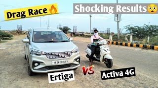 Drag Race  Ertiga 2021 vs Activa 6g  इतनी बूरी बेइज्जती 😂  Shocking Results who Wins 😲 [upl. by Lammond295]