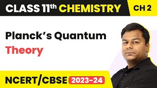 Planck’s Quantum Theory Structure of Atom  Class 11 Chemistry Chapter 2  CBSEJEENEET 202223 [upl. by Cacilia]