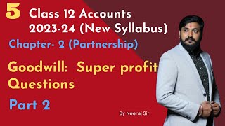 Goodwill Super Profit Method  Questions  Part 2  Chapter 2  Class 12  Accounts commerce [upl. by Aeirdna]